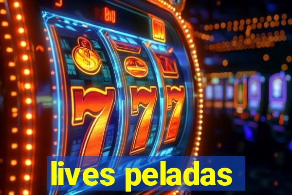 lives peladas